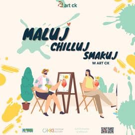 Maluj, chilluj, smakuj w Art CK
