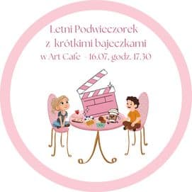 Letni Podwieczorek z krótkimi bajeczkami